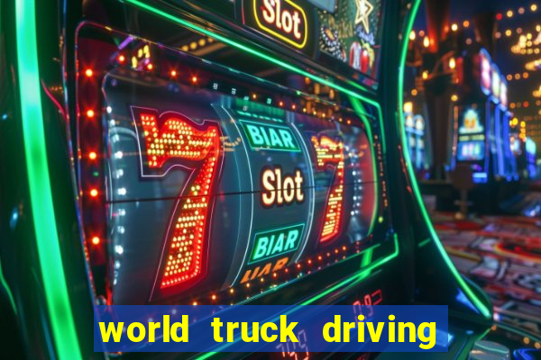 world truck driving simulator tudo desbloqueado