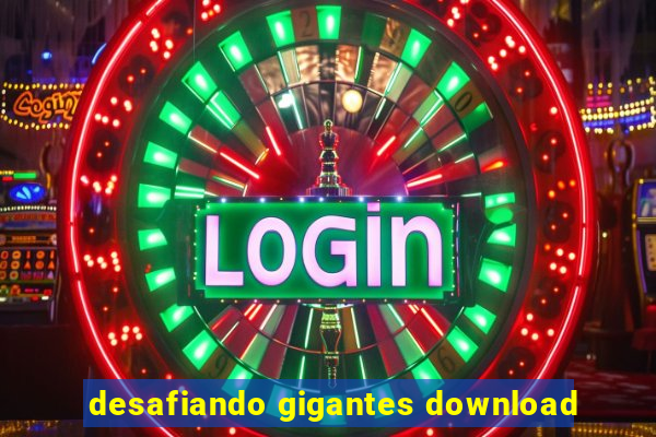 desafiando gigantes download