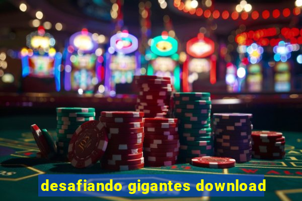 desafiando gigantes download