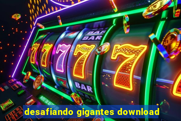 desafiando gigantes download