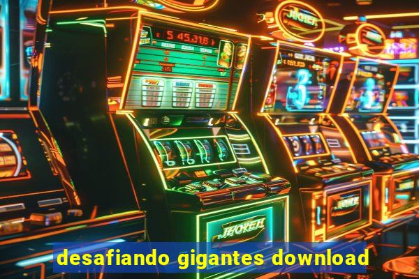 desafiando gigantes download