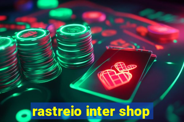 rastreio inter shop