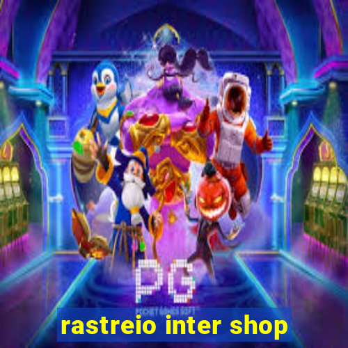 rastreio inter shop