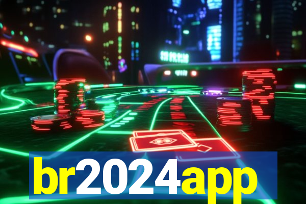 br2024app