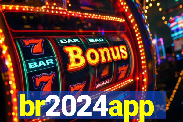 br2024app