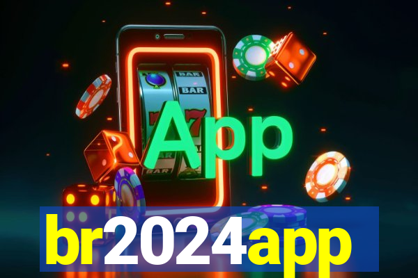 br2024app