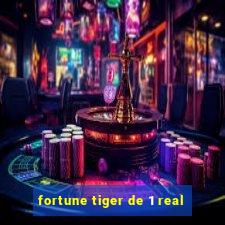 fortune tiger de 1 real