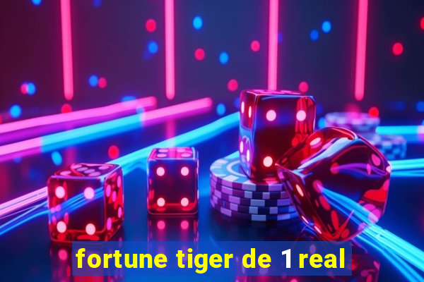 fortune tiger de 1 real