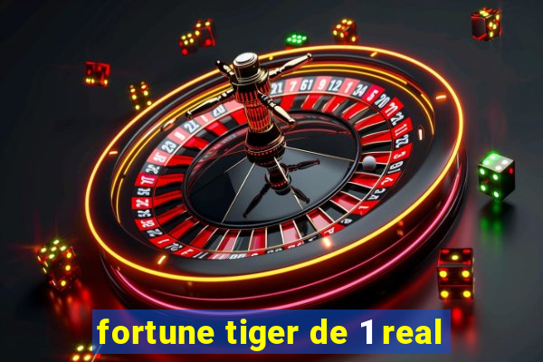 fortune tiger de 1 real