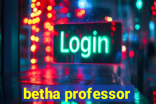 betha professor