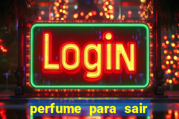 perfume para sair a noite