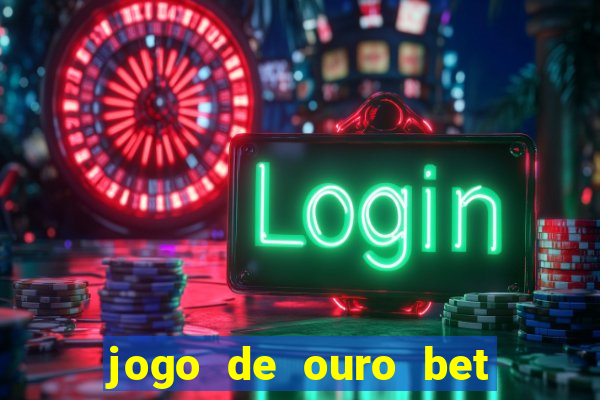 jogo de ouro bet codigo promocional