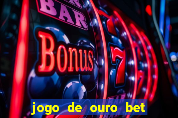 jogo de ouro bet codigo promocional