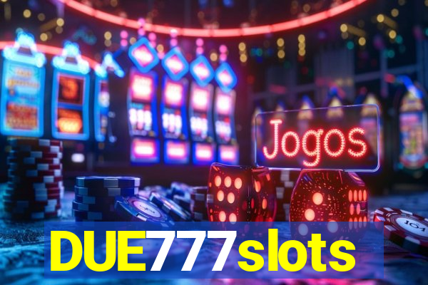 DUE777slots