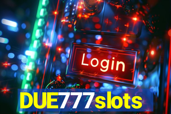 DUE777slots