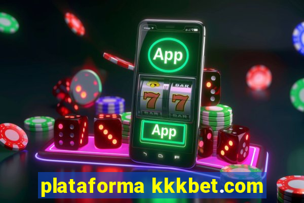 plataforma kkkbet.com