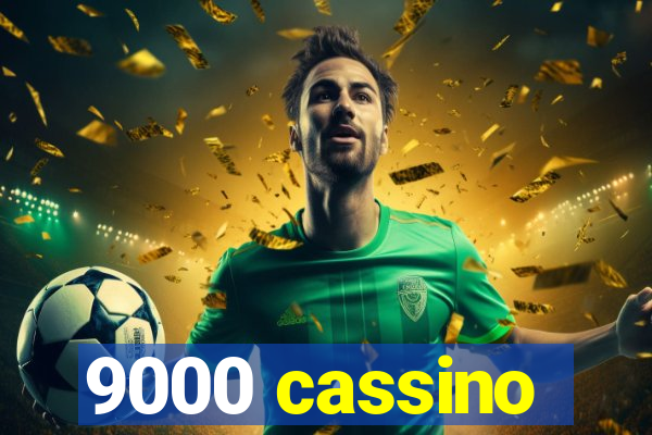 9000 cassino