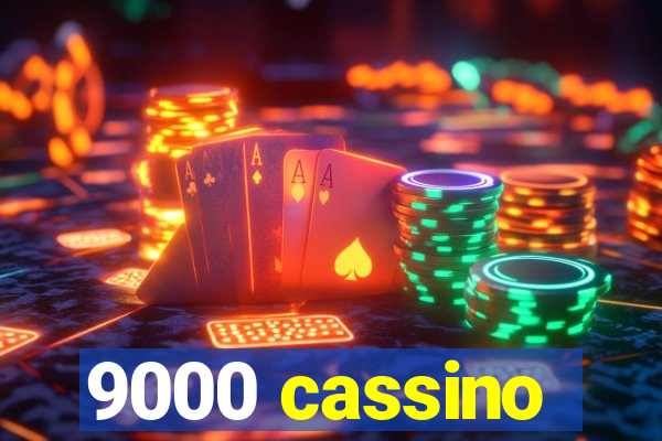 9000 cassino