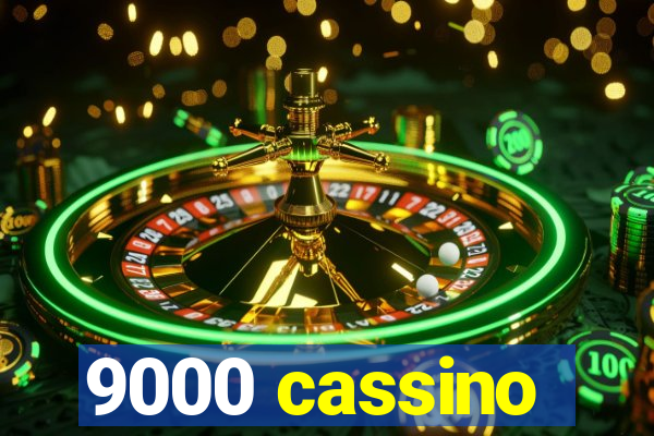 9000 cassino