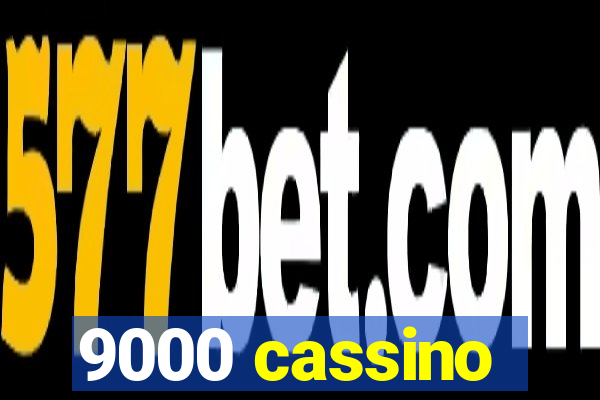 9000 cassino