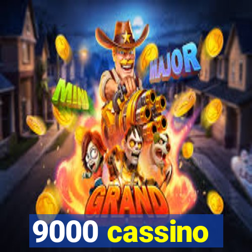 9000 cassino