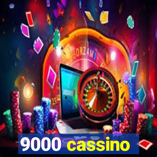 9000 cassino