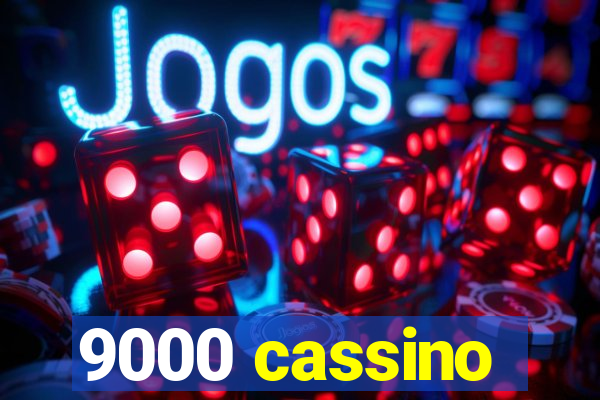 9000 cassino