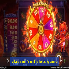 classic fruit slots game