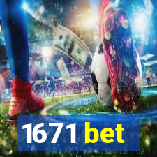 1671 bet