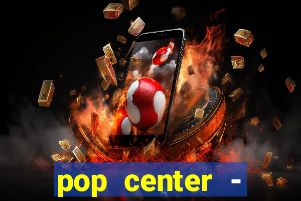 pop center - centro popular de compras