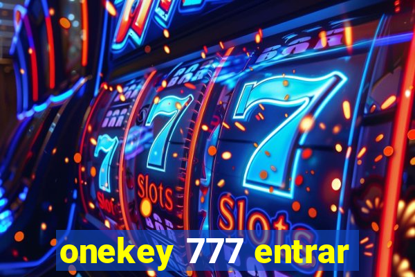 onekey 777 entrar