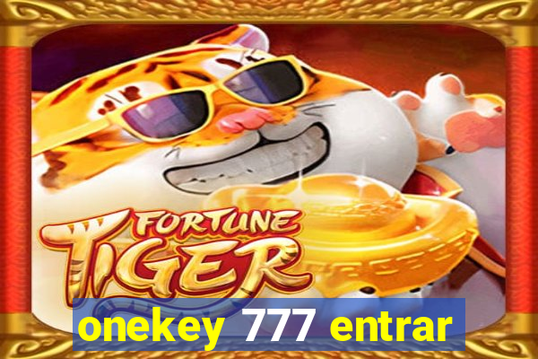 onekey 777 entrar