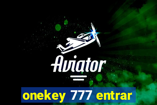 onekey 777 entrar