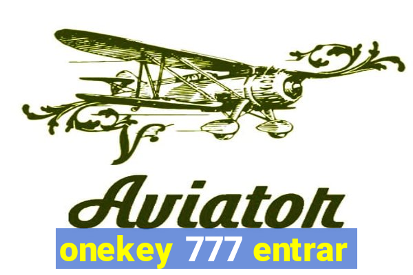 onekey 777 entrar