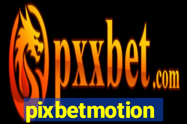 pixbetmotion