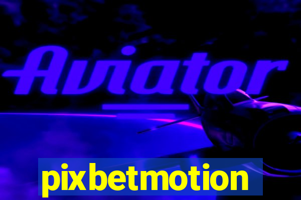 pixbetmotion