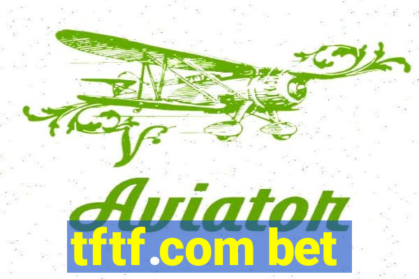 tftf.com bet