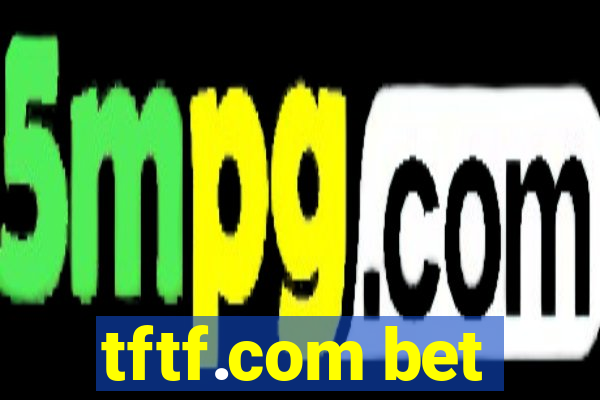 tftf.com bet