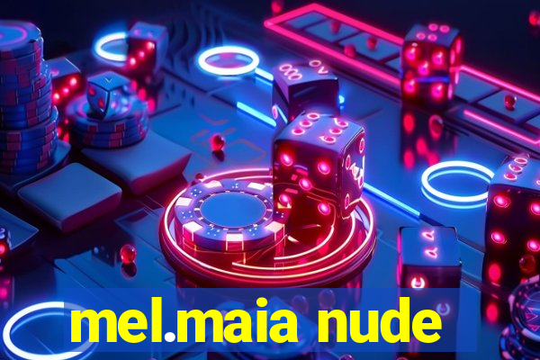 mel.maia nude