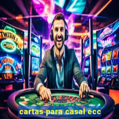 cartas para casal ecc