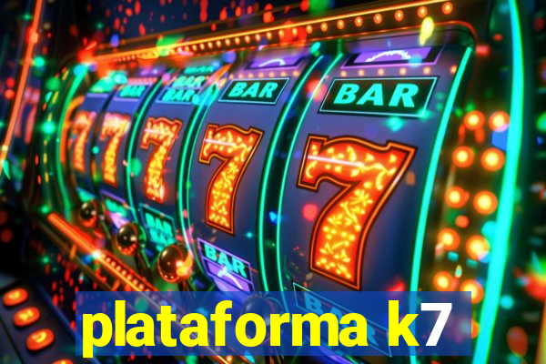 plataforma k7