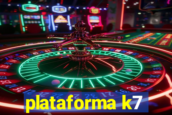 plataforma k7