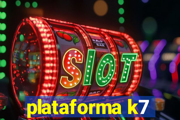 plataforma k7