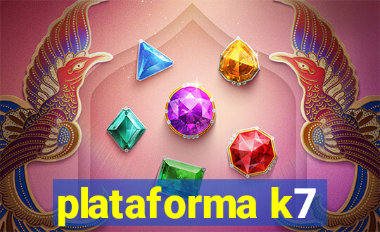 plataforma k7