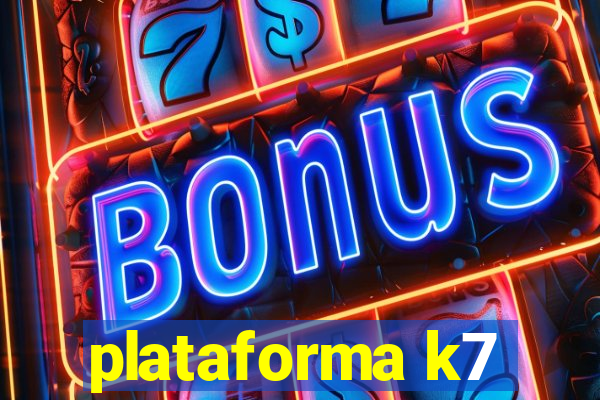 plataforma k7