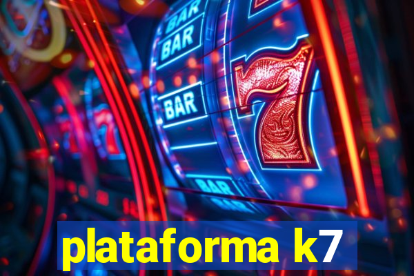 plataforma k7