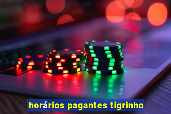 horários pagantes tigrinho