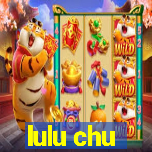 lulu chu