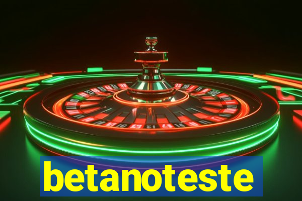 betanoteste