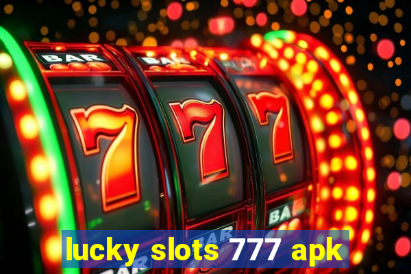 lucky slots 777 apk